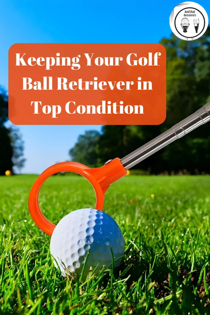 Keeping Your Golf Ball Retriever in Top Condition