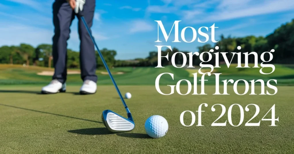 Most Forgiving Golf Irons of 2024