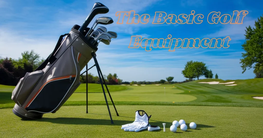 The Basic Golf Equipment